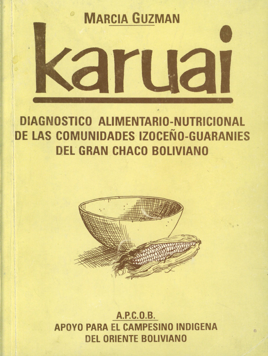 Karuai diagnostico de la situacion alimentaria nutricional de las comunidades del IZOZOG
      <i>es</i>