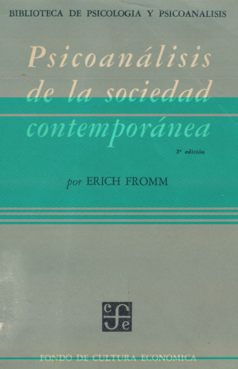 Psicoanalisis de la sociedad contemporanea hacia una sociedad sana
