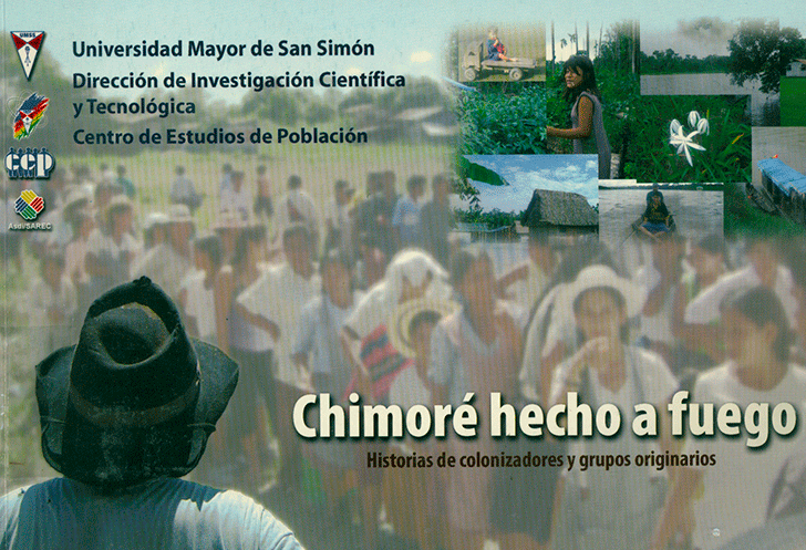 Chimore echo a fuego historia de colonizadores y grupos originarios