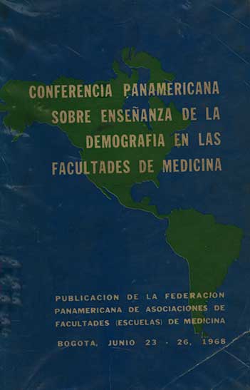 Conferencia panamericana sobre enseñanza de la demografia en las facultades de medicina
      <i>es</i>