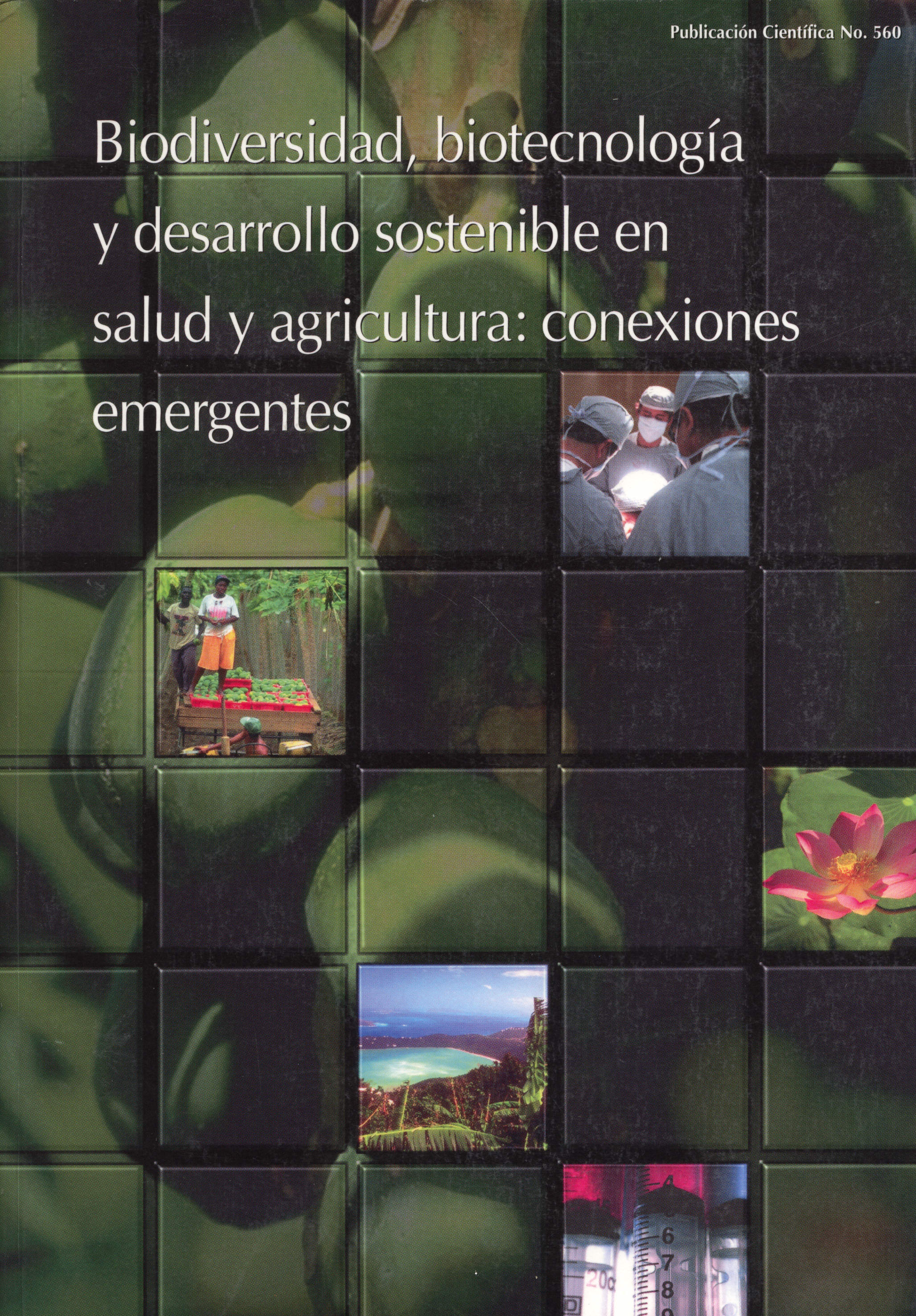 Biodiversidad biotecnologia y desarrollo sostenible en salud y agricultura: conexiones emergentes
