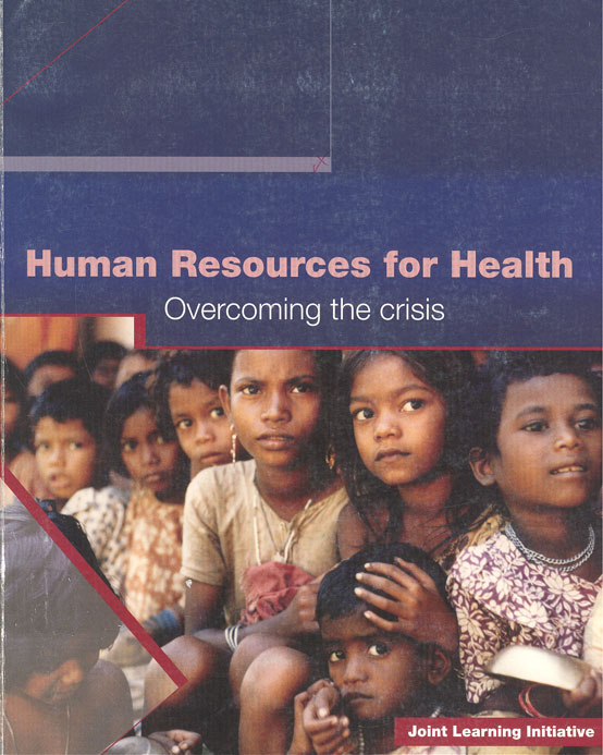 Human resources for health: Overcoming the crisis