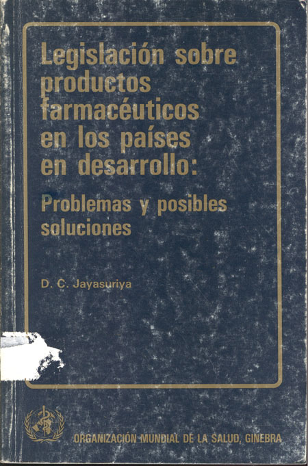 La legislación sobre productos farmaceúticos en los paises en desarro llo Problemas y posibles solucioes
      <i>es</i>