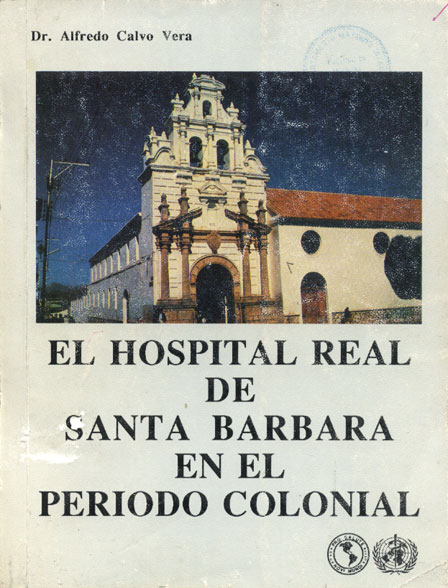 El hospital de santa barbara en el periodo colonial