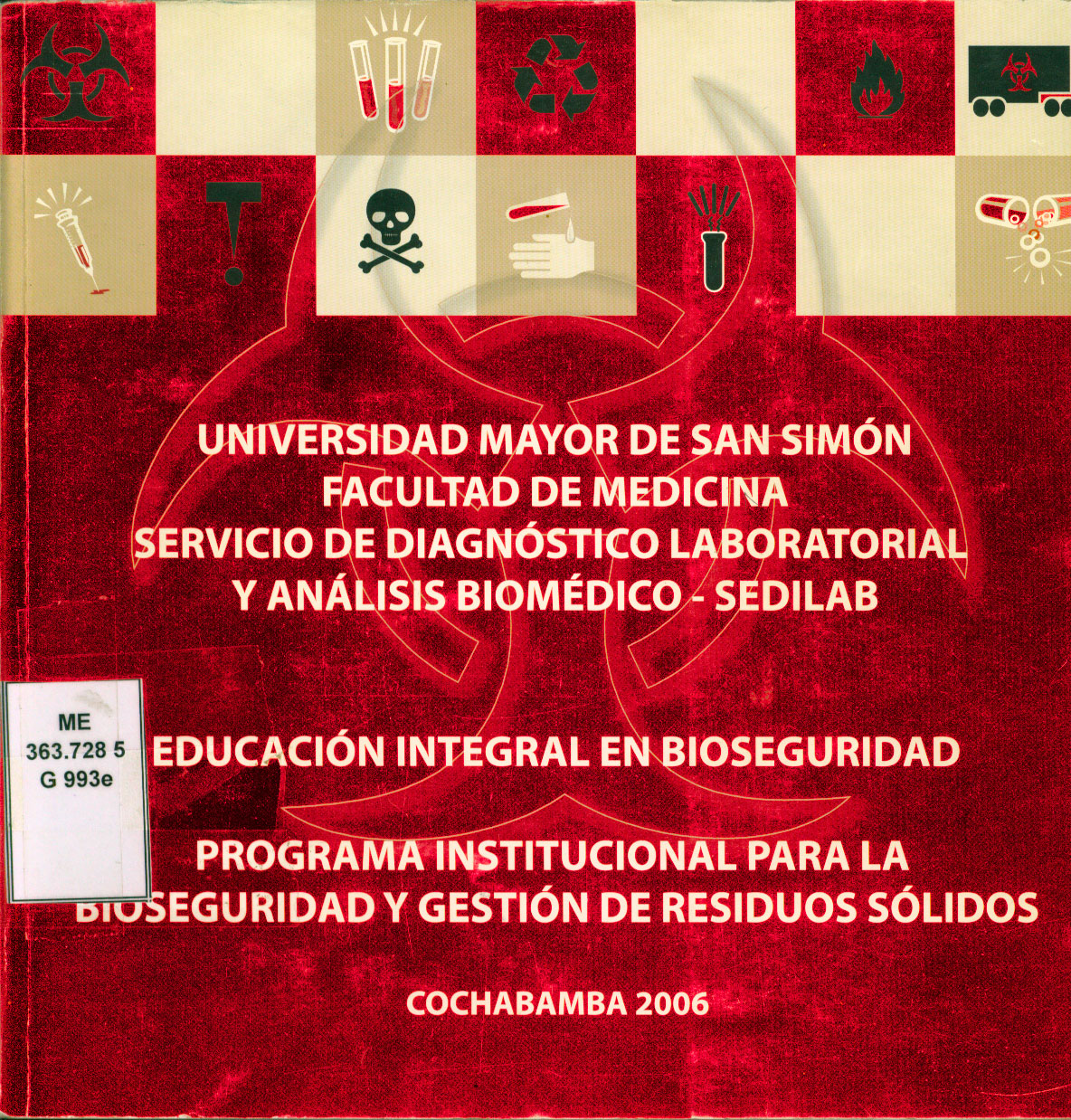 Educación integral en bioseguridad: programa institucional para la bioseguridad y gestion de residuos solidos
      <i>es</i>