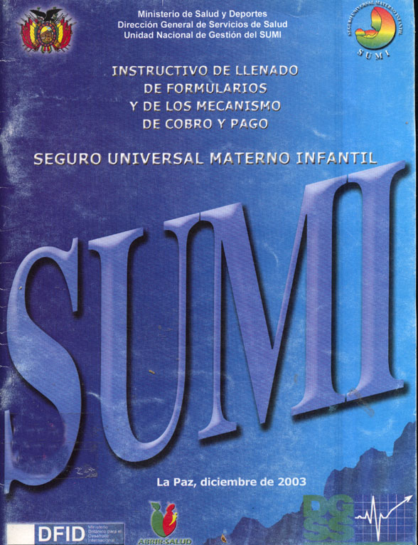 Instructivo de llenado de formularios y de los mecanismos de cobro y pago: Seguro universal materno infantil. SUMI
      <i>es</i>