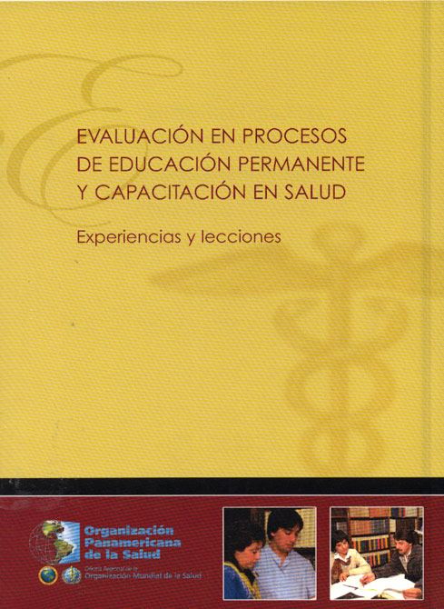 Evaluacion en procesos de educacion permanente y capacitacion en salud, experiencias y lecciones