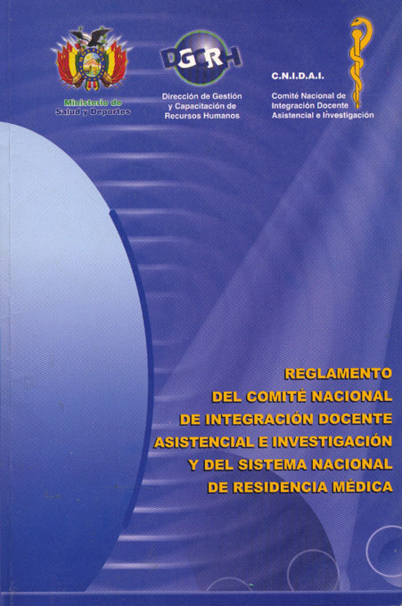 Reglamento del comite nacional de integración docente asistencial e investigación y del sistema nacional de residencia mÚdica