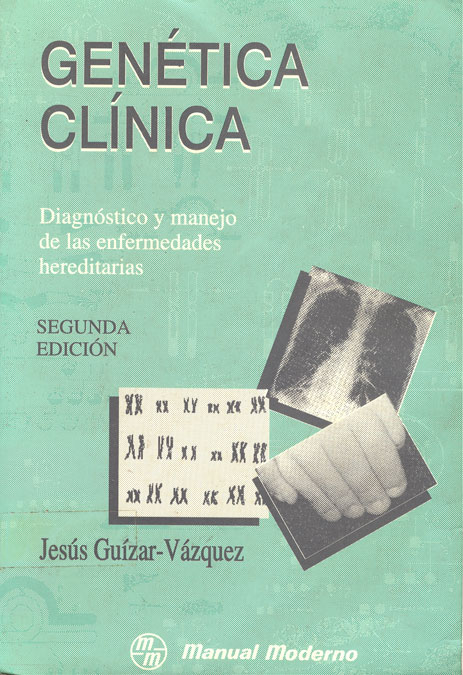 Genetica clinica. Diagnóstico y manejo de las enfermedades hereditarias