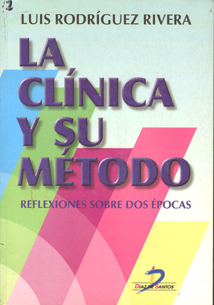 La clinica y su metodo Reflexiones sobre dos epocas
      <i>es</i>