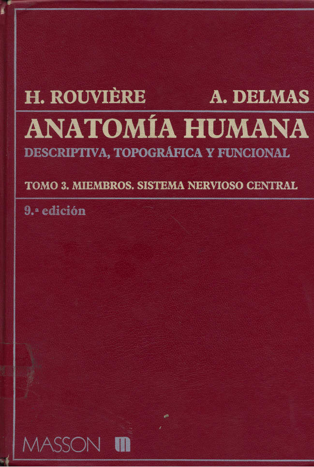 Anatomii humana: descriptiva, topografica y funcional; miembros, sistema nervioso central
      <i>es</i>