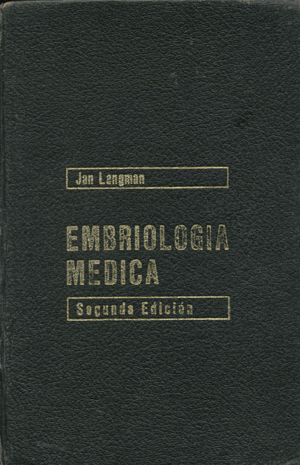 Embriologia medica: desarrollo humano normal y anormal