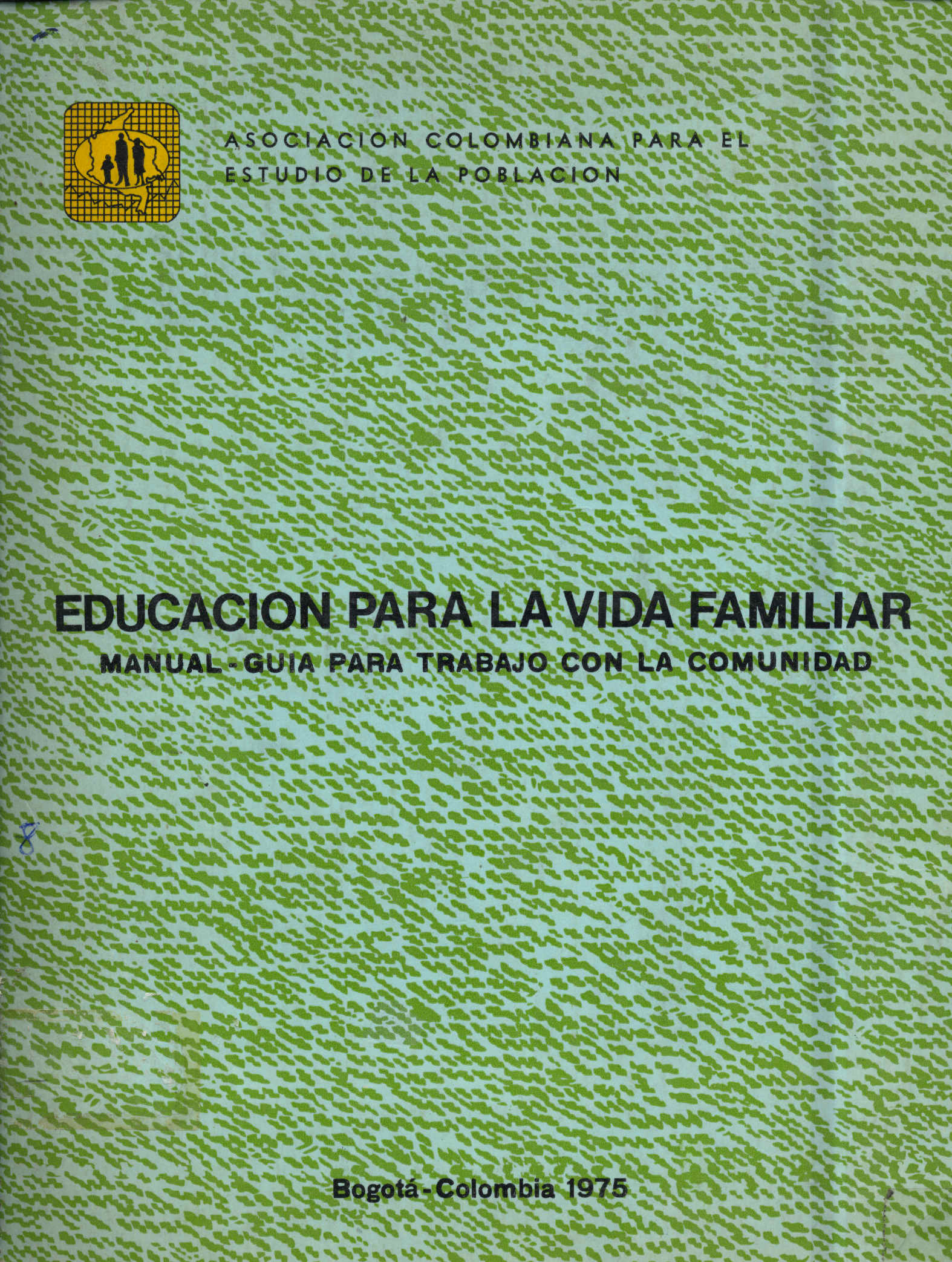 Educación para la vida Familiar; Manual - Guia para el trabajo con la Comunidad