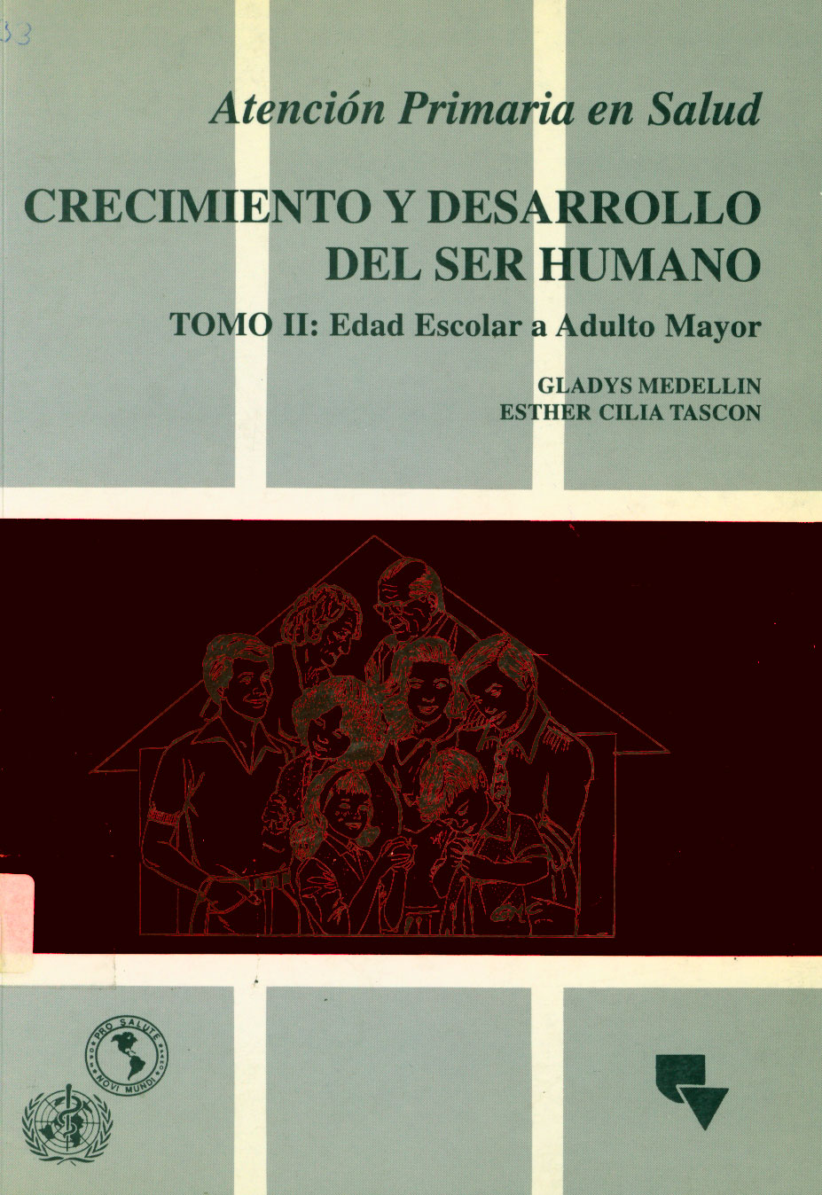 Atención Primaria en Salud; Crecimiento y Desarrollo del ser Humano