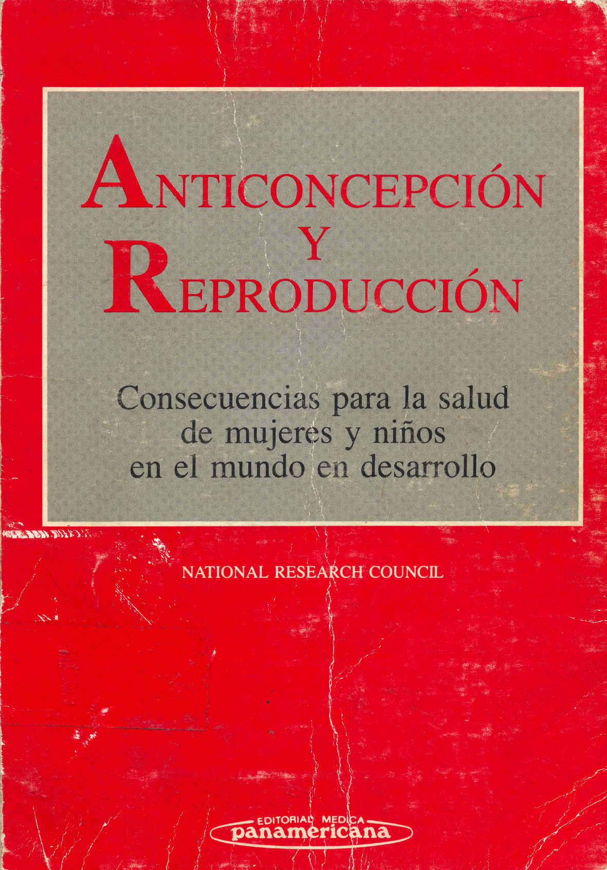 Anticoncepción y Reproducción; Concecuencias para la salud de mujeres y niños en el mundo en desarrollo