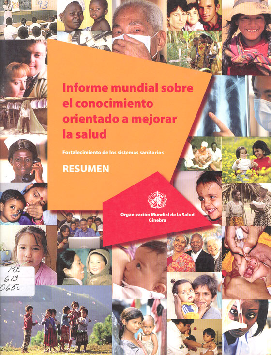 Informe Mundial sobre el Conocimiento Orientado a Mejorar la Salud; Fortalecimiento de los Sistemas Sanitarios