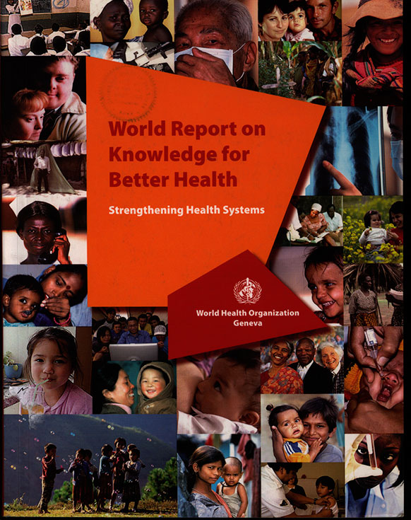 World REport on Knowledge for Better Health; Strengthening Health Systems