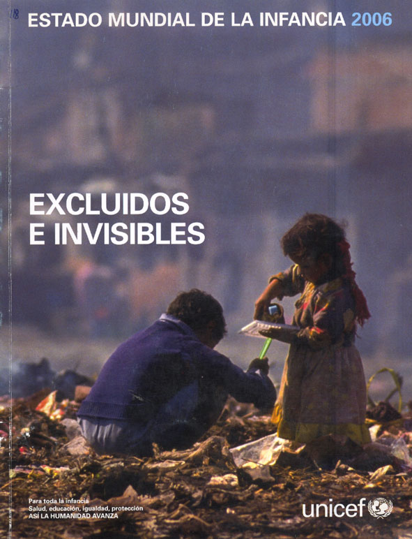 Estado Mundial de la Infancia 2006: excluidos e invisibles