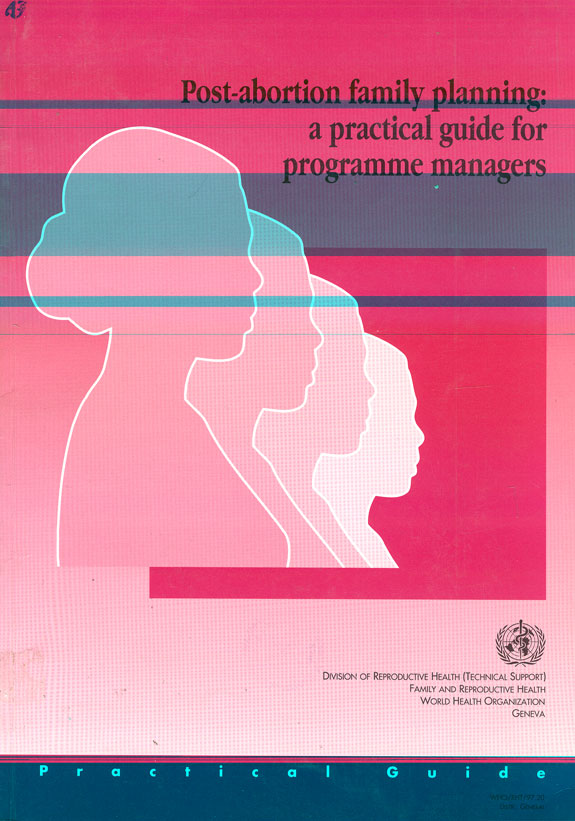 Post-abortion family planning: a practical guide for programme managers