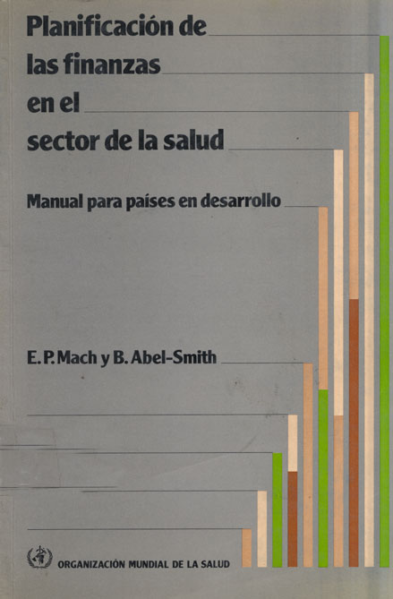 Planificación de las Finanzas en el Sector de la Salud; Manual para Paises en Desarrollo