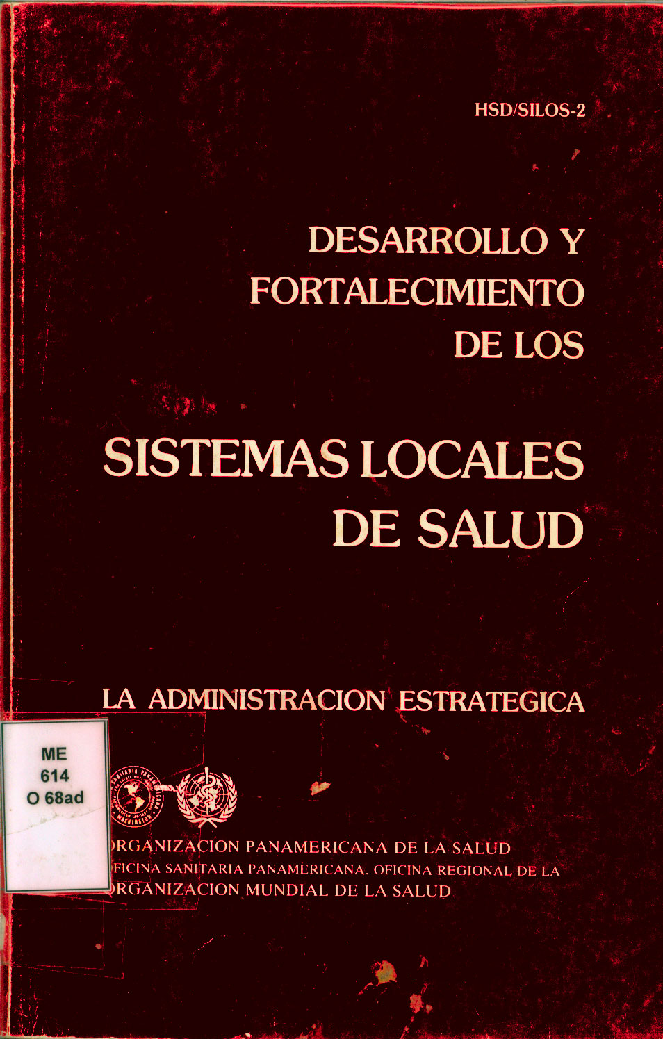 Desarrolllo y fortalecimiento de los sistemas locales de salud La administraciòn estratègica
      <i>es</i>