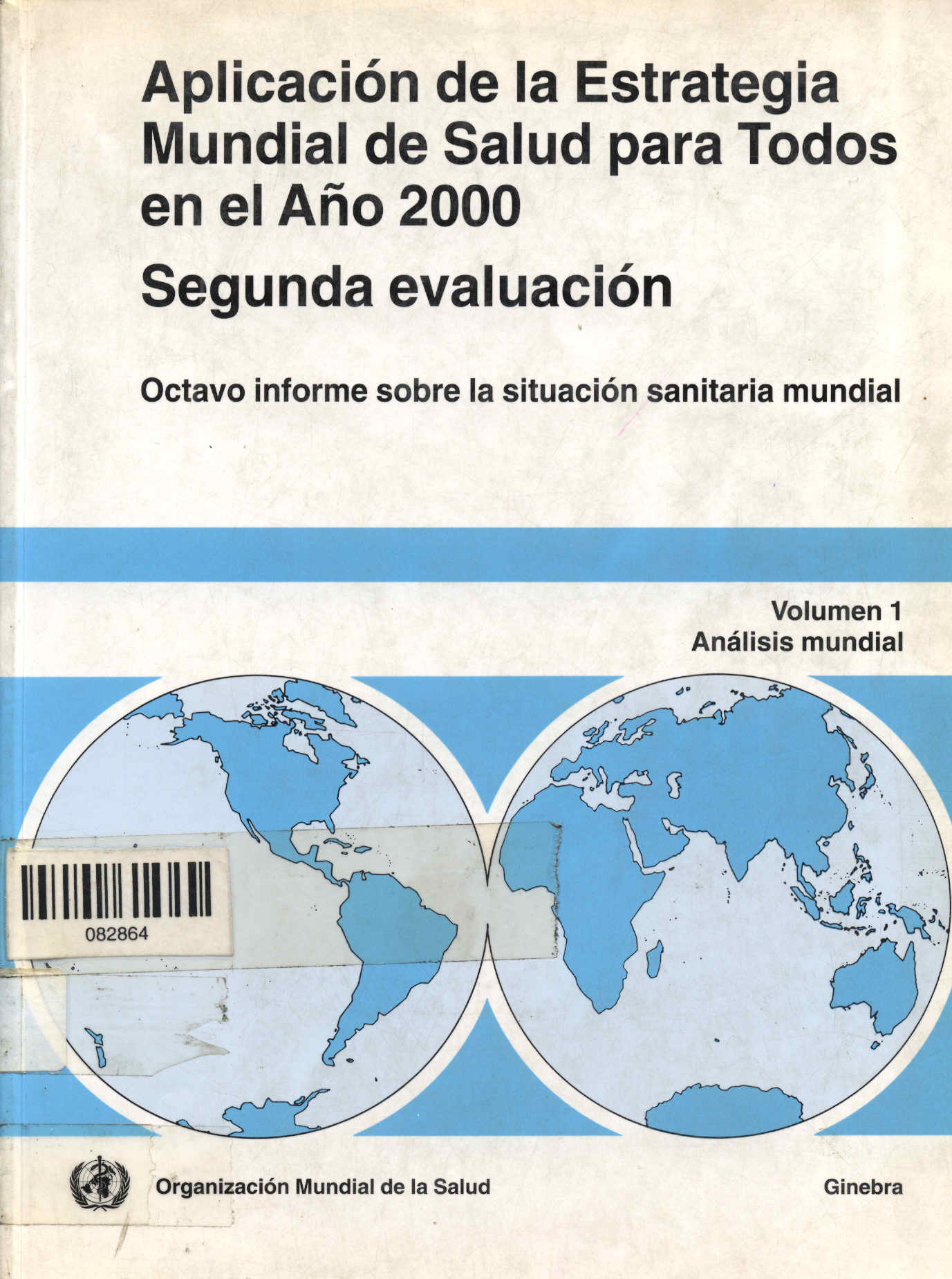 Aplicación de la Estrategia Mundial de Salud para Todos en el año 2000 ( Segunda Evaluación)