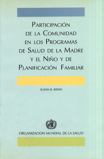 Participación de la Comunidad en los Programas de Salud de la Madre y el Niño y de Planificación Familiar