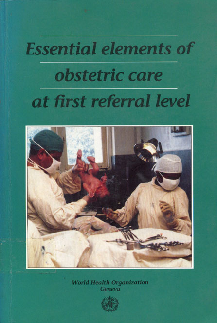 Essential Elements Of Obstetric Care Al First Referral Level
