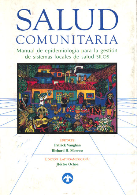 Salud Comunitaria: Manual de epidemiologia para la gestión de servicios locales de salud SILOS