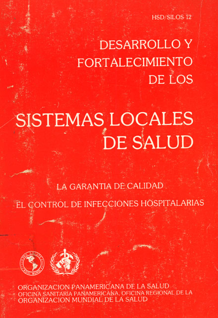 Desarrollo y fortalecimiento de los sitemas locales de salud en la transformación de los sistemas nacionales de salud: la garantia de calidad, el control de infecciones hospitalarias