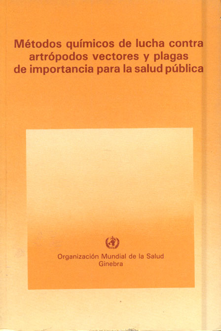 Métodos Químicos de  Lucha Contra Artrópodos Vectores y Plagas de Importancia para la salud Publica