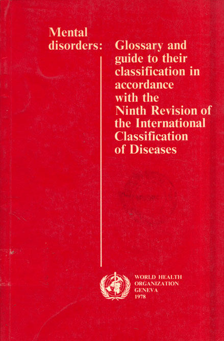 Mental Disorders: Glossary and Guide to Their Classification in Accordance With the Ninth Revision of the International Classification of Diseases
