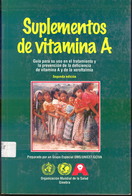 Suplementos de vitamina A: Guia para su uso en el tratamiento y la prevención de la deficiencia de vitamina A y de la xeroftalmÝa
      <i>es</i>