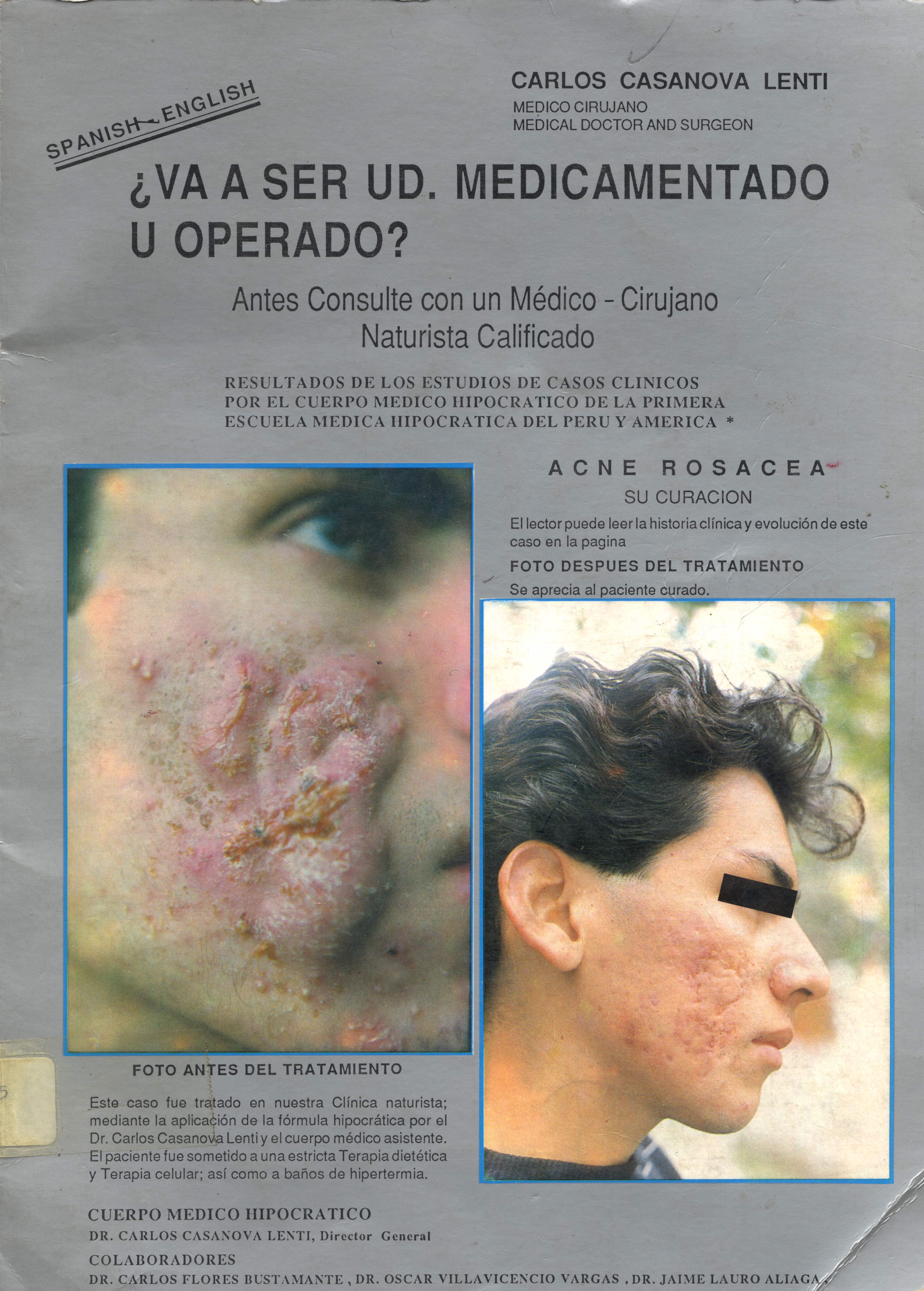 ¿Va a ser ud. medicamentado u operado?
      <i>es</i>