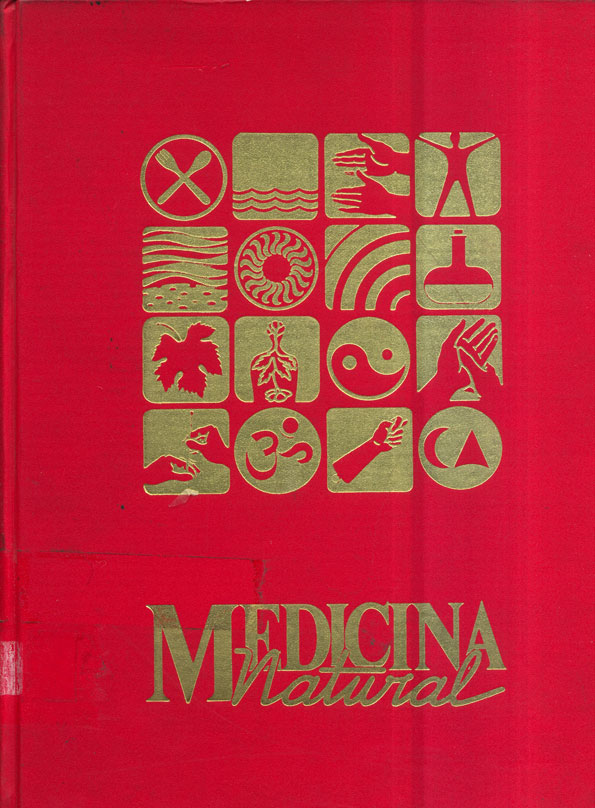 Medicina natural: La curacion de las enfermedades se halla en la naturaleza