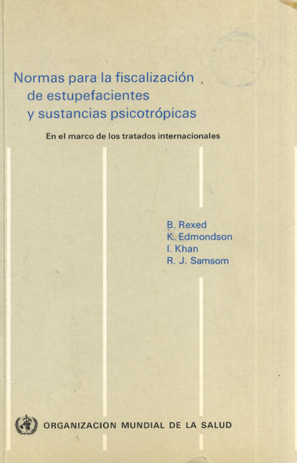 Normas para la fiscalizacion de estupefacientes y sustancias psicotropicas