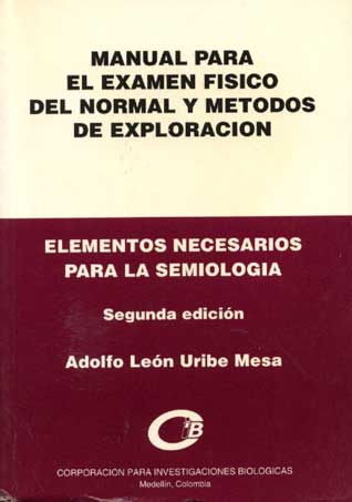 Manual para el examen fisico del normal y metodos de exploracion. elementos necesarios para la semiologia