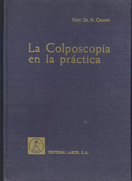 La Colposcopia en la practica Introducción al diagnóstico precoz del carcinoma del cuello uterino
      <i>es</i>