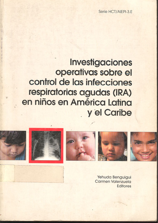 Investigaciones operativas sobre el control de las infecciones respiratorias agudas (IRA)en niños en America Latina y el Caribe
      <i>es</i>