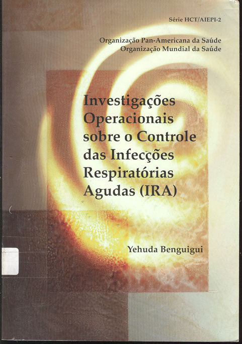 Investigacoes operacionais sobre o controle das infeccoes respiratorias agudas (IRA)
      <i>pt</i>