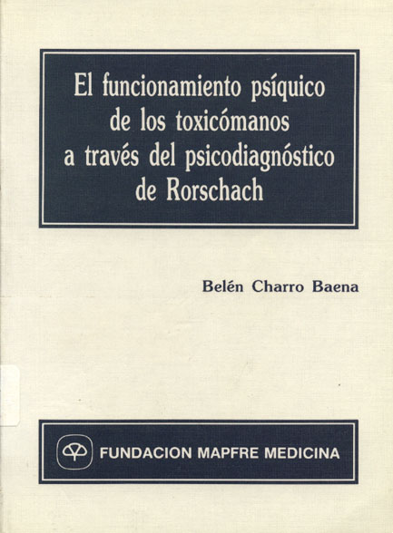 El Funcionamiento Psiquico de los Toxicómanos a traves del Psicodiagnostico de Rorschach