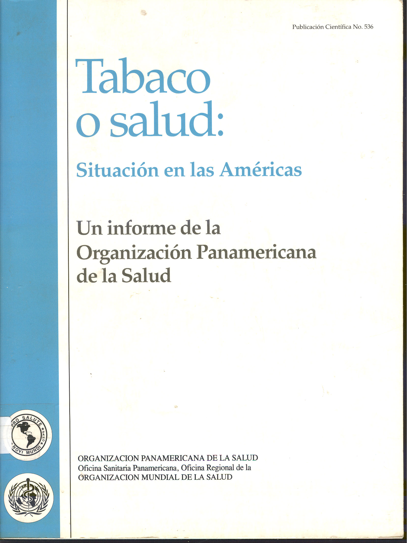 Tabaco o Salud: Situación en las AmÚricas un informe de la Organización Panamericana de la Salud