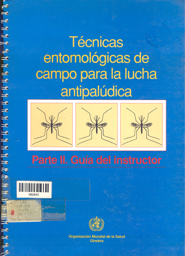 Tecnicas Entomólogicas de Campo para la Lucha Antipalúdica: Parte II. Guia para el Instructor