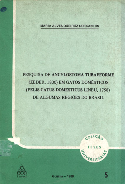 Pesquisa de Ancylostoma Tubaeforme (Zeder,1800) em Gatos Domesticos (Felis catus Domesticus lineu, 1758) de Algumas Regioes do Brasil