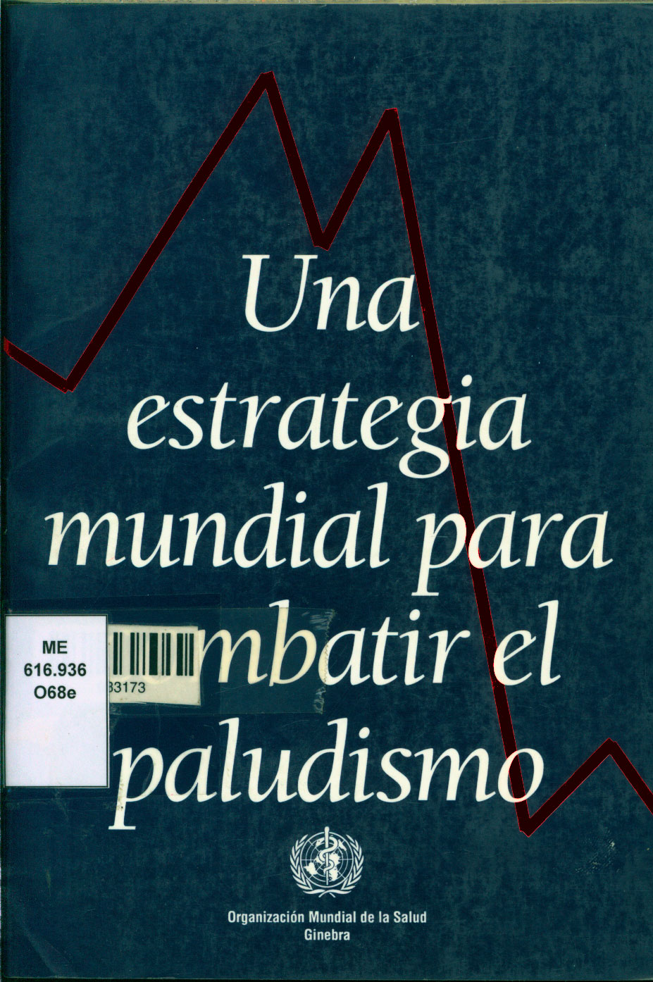 Una Estrategia mundial para combatir el paludismo