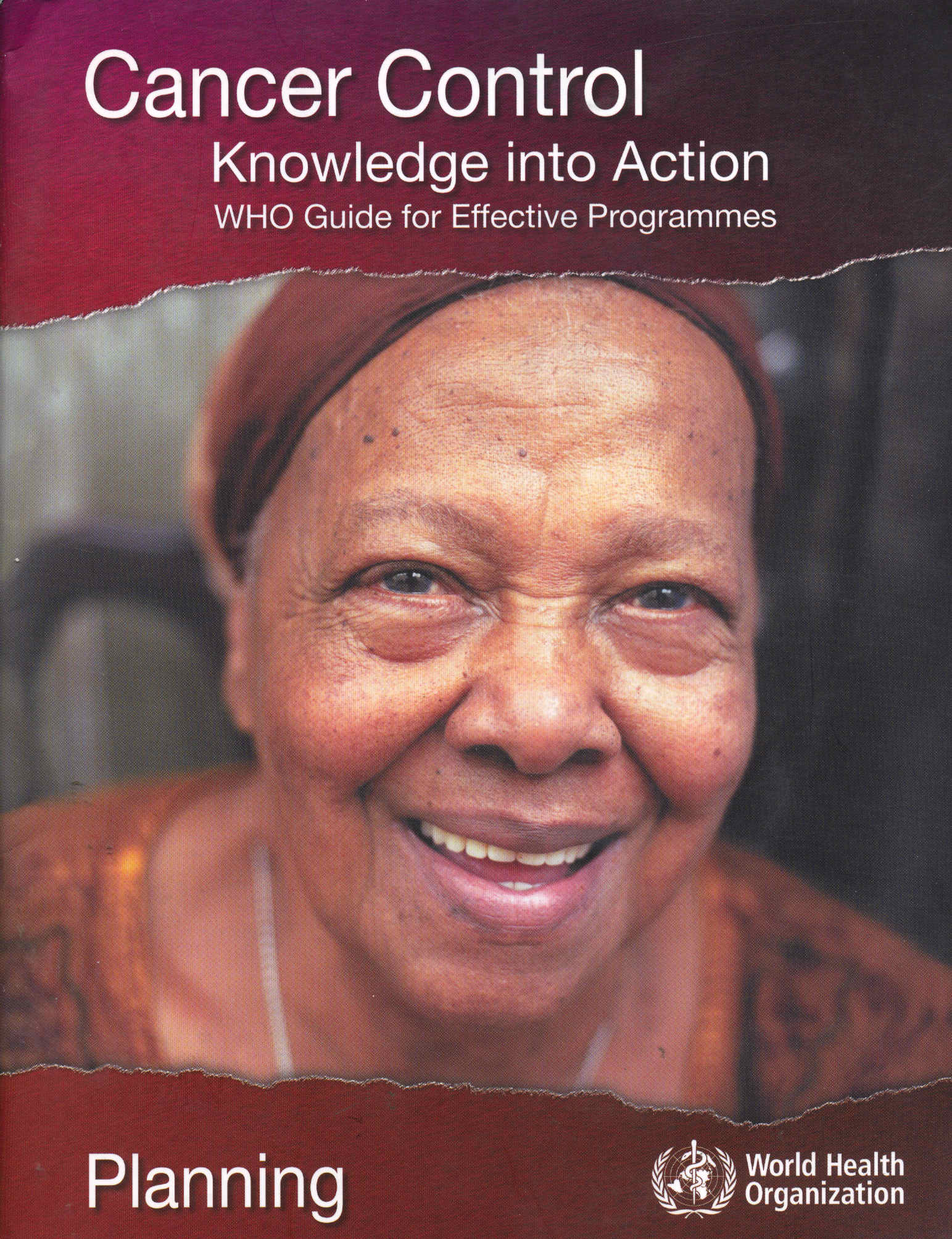 Cancer control knowledge into action who guide for effective programmes