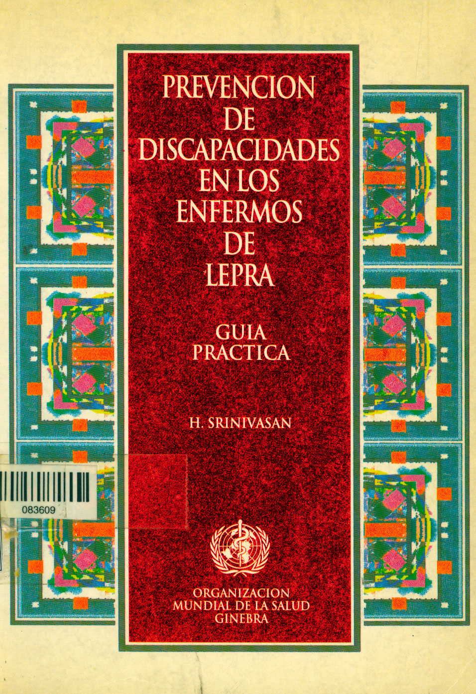 Prevención de discapacidades en los enfermos de lepra: guia practica