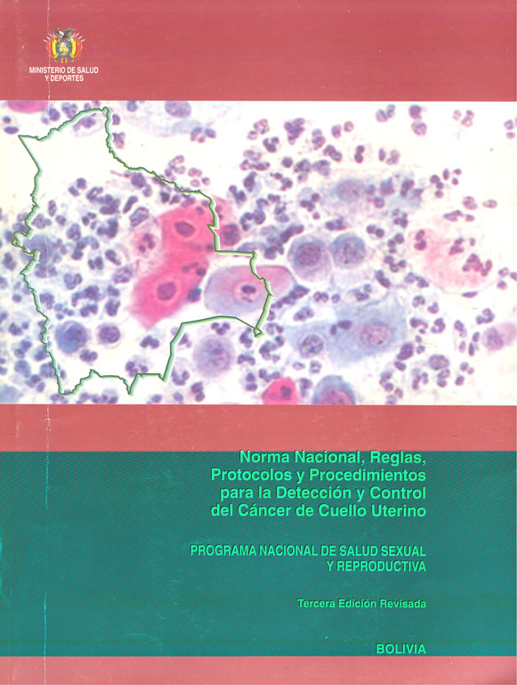 Programa nacional de salud sexual y reproductiva 2004-2008: Norma nacional, reglas, protocolos y procedimientos para la detección y control del cßncer de cuello uterino