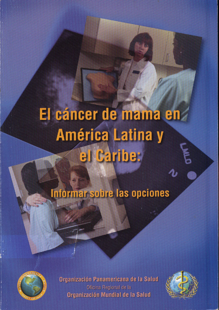 El cancer de mama en America Latina y el Caribe: informar sobre las opciones
      <i>es</i>
