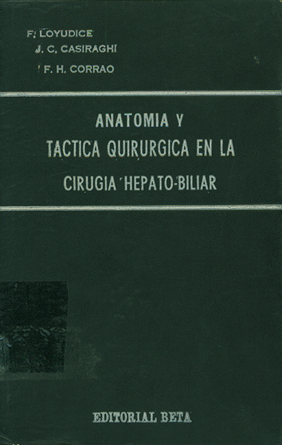 Anatomia y tactica quirurgica en la Cirugia hepato - biliar